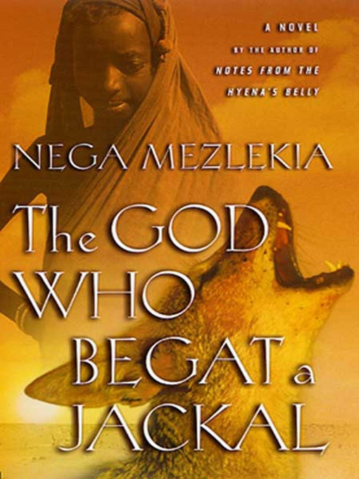 Title details for The God Who Begat a Jackal by Nega Mezlekia - Available